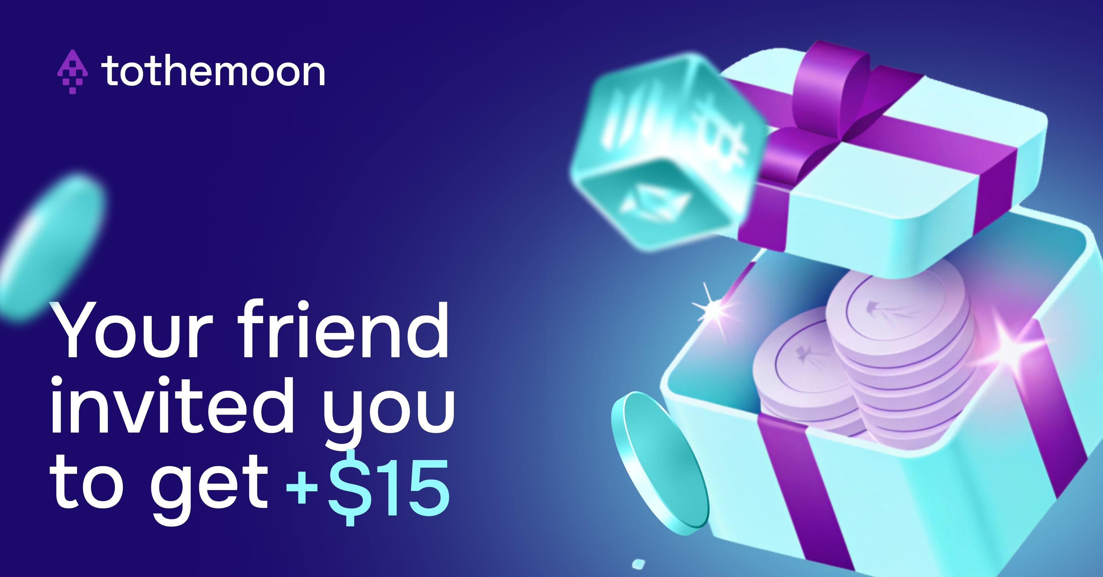 Invite friends and earn rewards | Tothemoon